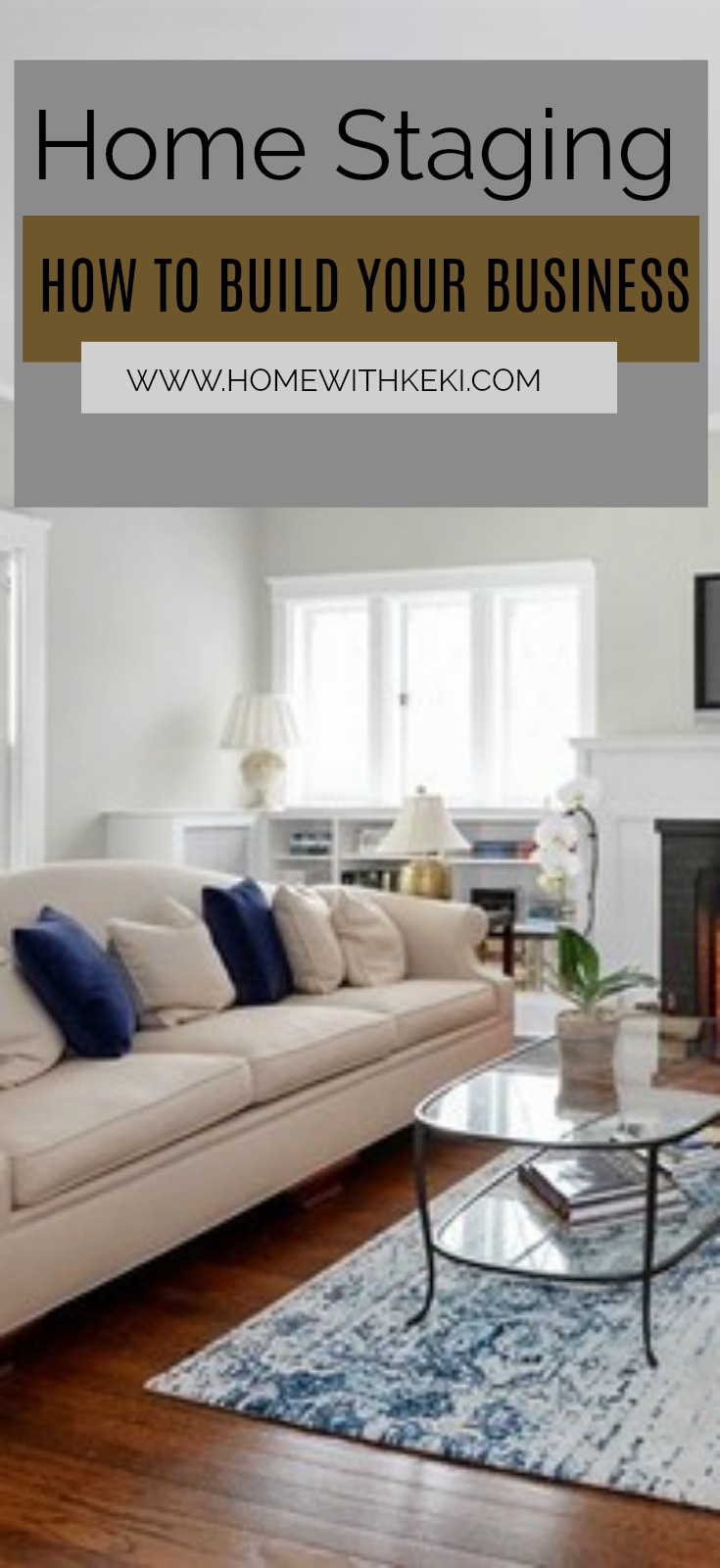 Staging Build How To Build Your Home Staging Business - Home with Keki