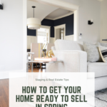 Tips To Get Your Home Ready for Spring Market