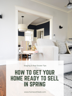 Tips To Get Your Home Ready for Spring Market